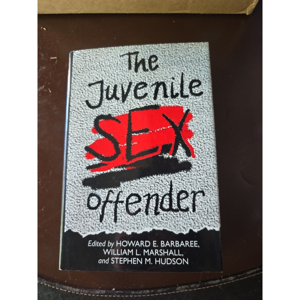 The Juvenile Sex Offender by PhD Barbaree, Howard E